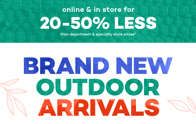 Online and in store for 20 to 50% less than department and specialty store prices*